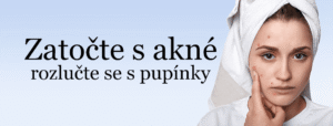 Zatočte s akné a rouzlučte se s pupínky !